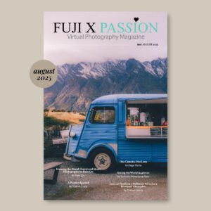 Fuji X Passion - #110 August 2025 — Tạp chí Nhiếp ảnh Fuji X Passion số 110 (pdf) A104K02