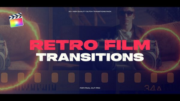 Retro Film Reels Transitions Final Cut Pro — Hiệu ứng phim cổ điển dành cho Final Cut Pro A107X41